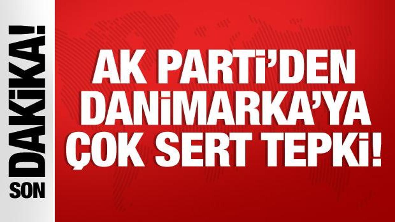 AK Parti’den Danimarka’ya sert tepki: Açık bir nefret suçu!