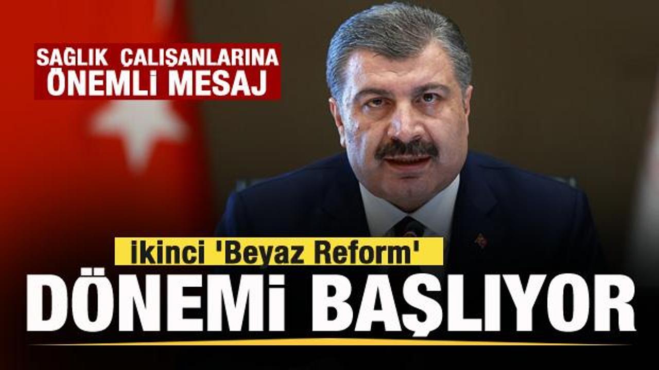 Bakan Koca’dan sağlık çalışanlarına mesaj: İkinci ‘Beyaz Reform’ dönemi başlıyor