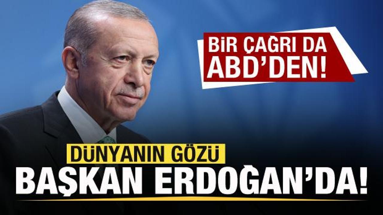 Dünyanın gözü Başkan Erdoğan’da! Bir çağrı da ABD’den!