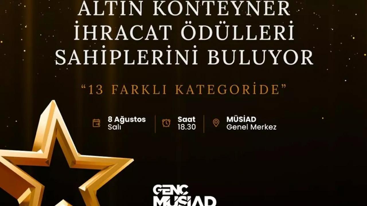 Genç MÜSİAD, genç ihracatçıları ‘Altın Konteyner’ ile 3. kez ödüllendirecek