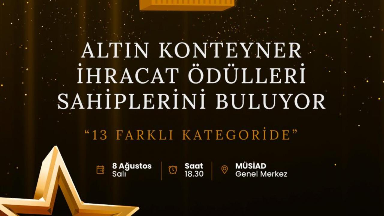 Genç MÜSİAD, genç ihracatçıları ‘Altın Konteyner’ ile 3. kez ödüllendirecek!