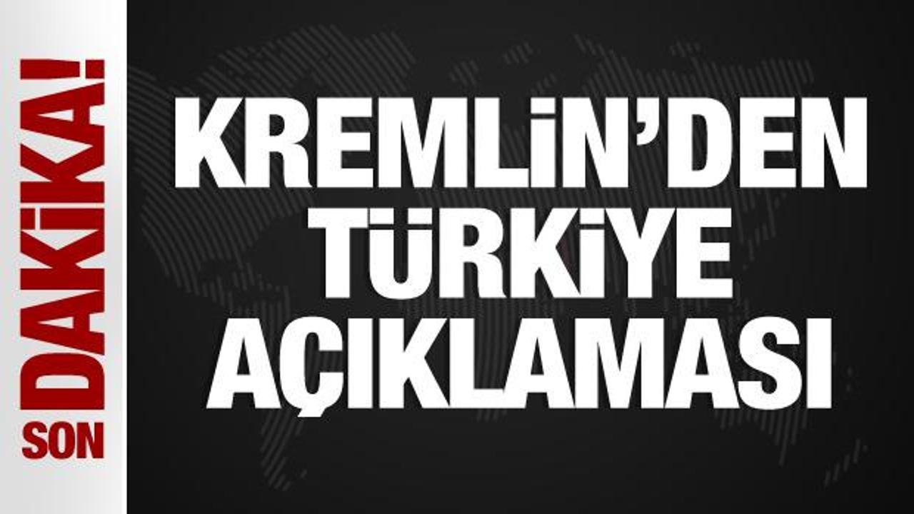 Kremlin’den Türkiye açıklaması