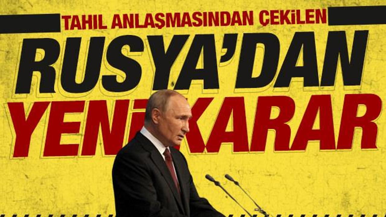 Tahıl anlaşmasından çekilen Rusya’dan yeni karar