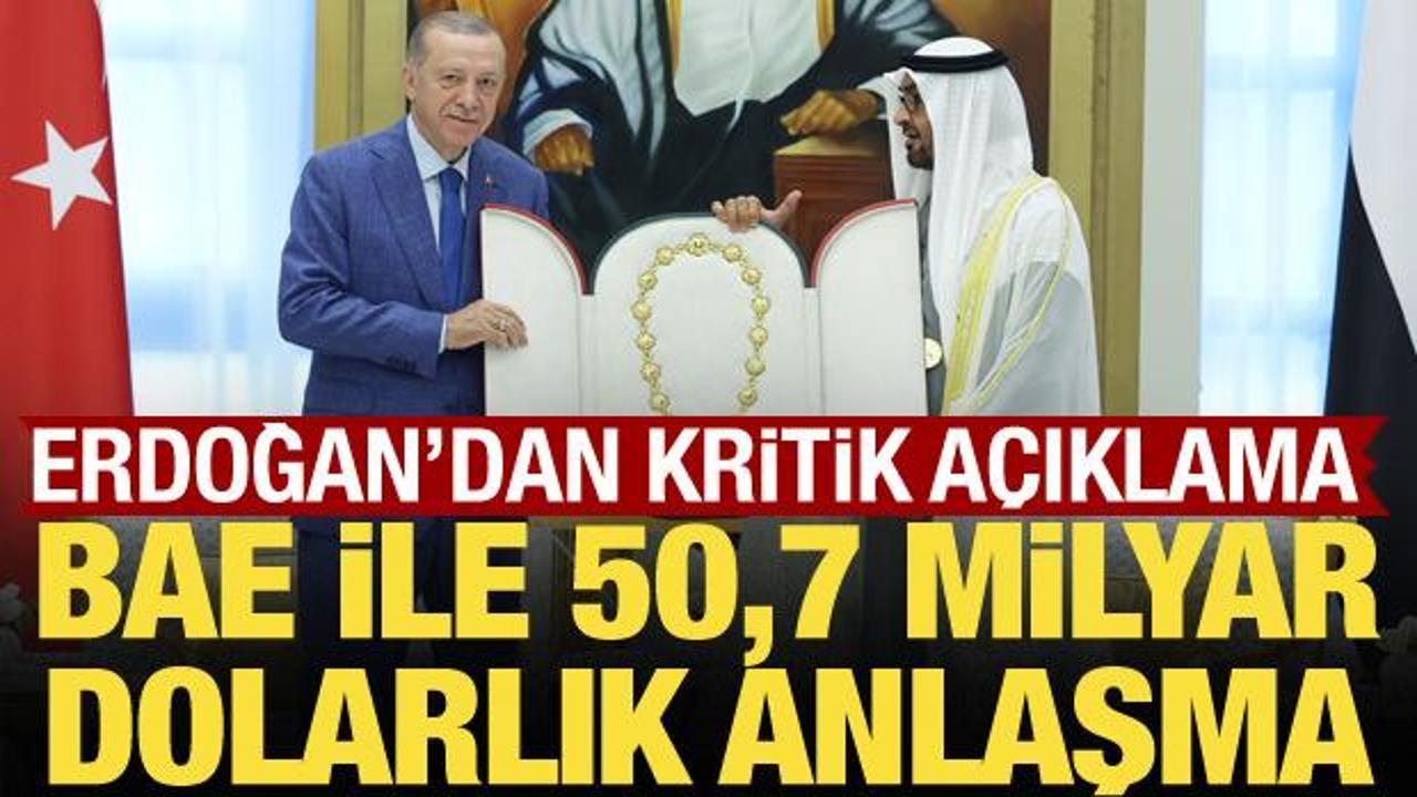 Türkiye ile BAE arasında 50,7 milyar dolarlık anlaşma: Erdoğan’dan önemli açıklama