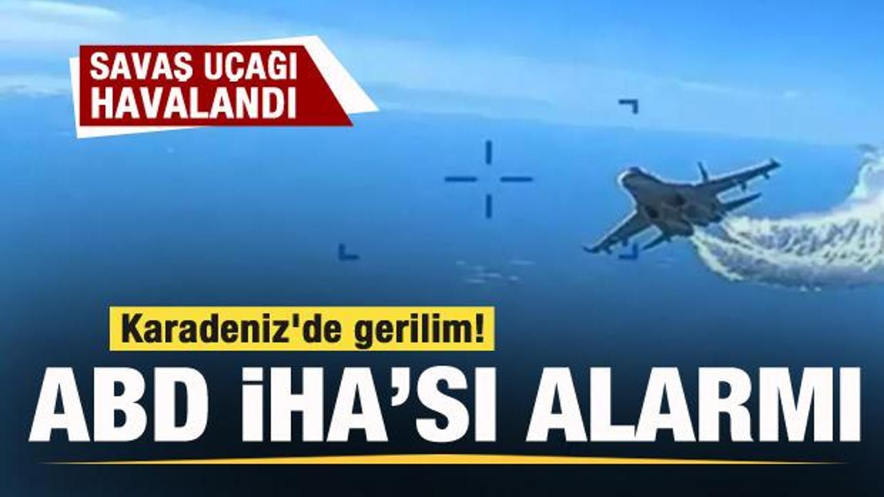 ABD İHA’sı alarmı! Savaş uçağı havalandı!