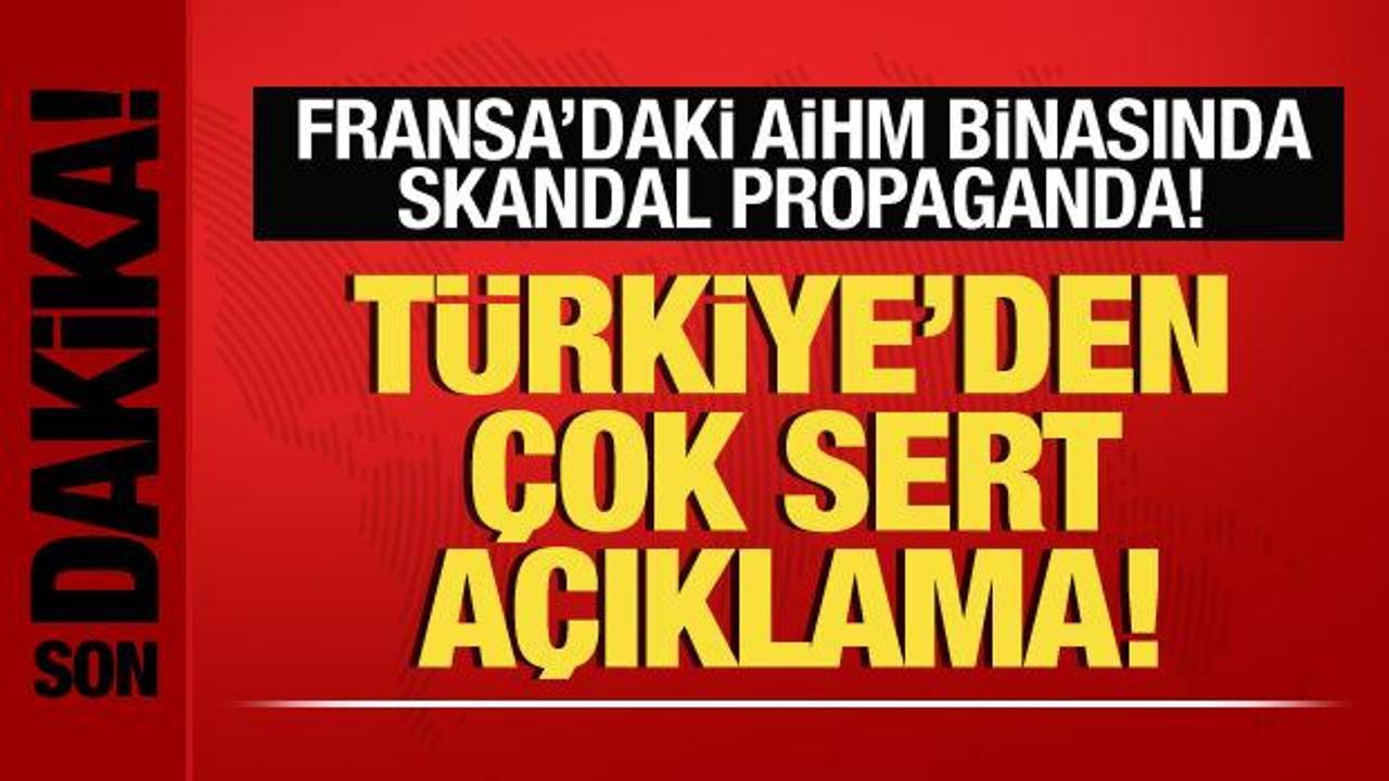 Fransa’daki AİHM binasında skandal PKK propagandası! Türkiye’den çok sert açıklama