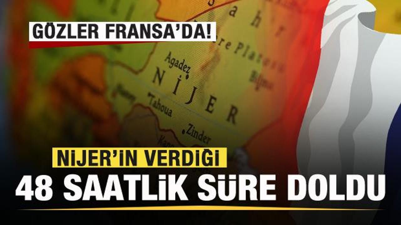 Nijer’in verdiği 48 saatlik süre doldu! Gözler Fransa’da!