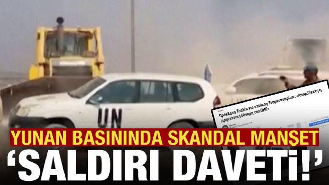 Yunan basınından skandal manşet: Saldırıya davet!