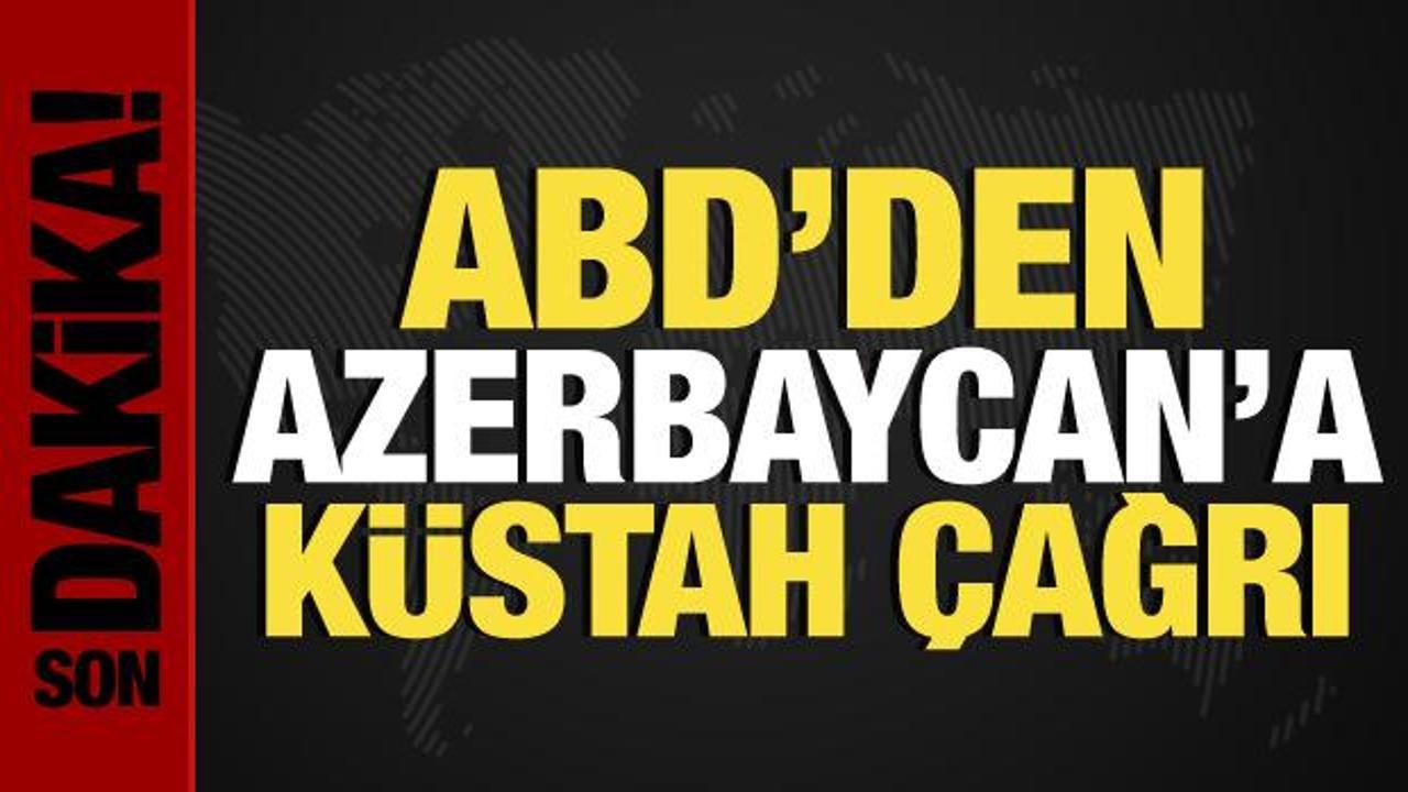 ABD’den, Azerbaycan’a skandal çağrı: Derhal son verin!