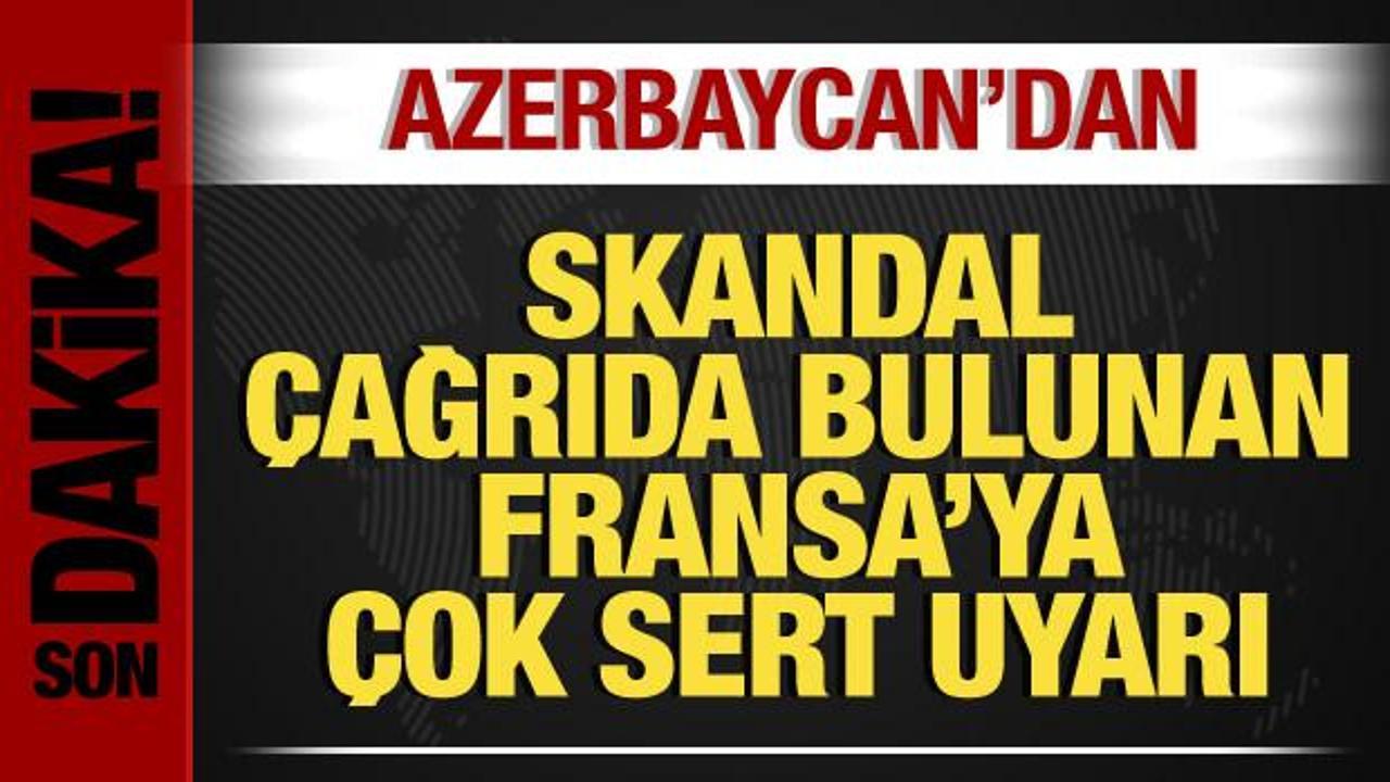 Azerbaycan’dan, skandal Karabağ çağrısı yapan Fransa’ya çok sert uyarı!