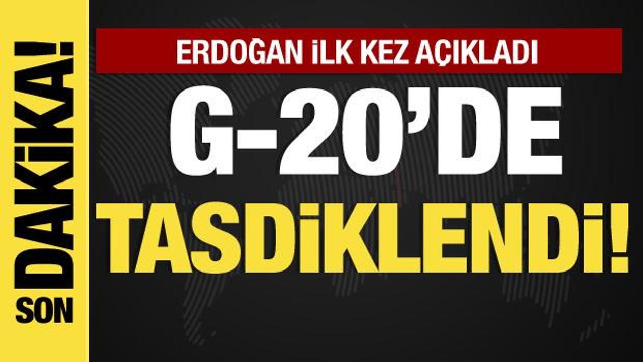 Erdoğan: Türkiye’ye takdir G20’de kayıtlara geçti