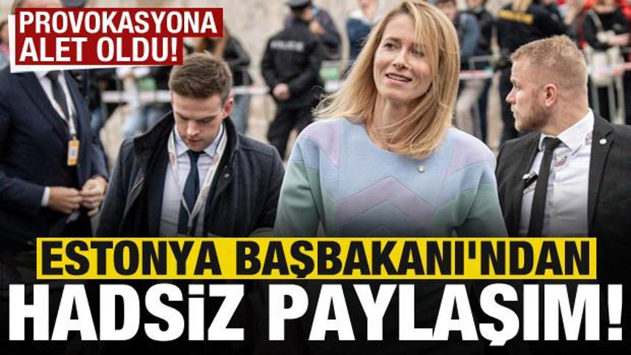 Estonya Başbakanı’ndan hadsiz paylaşım!