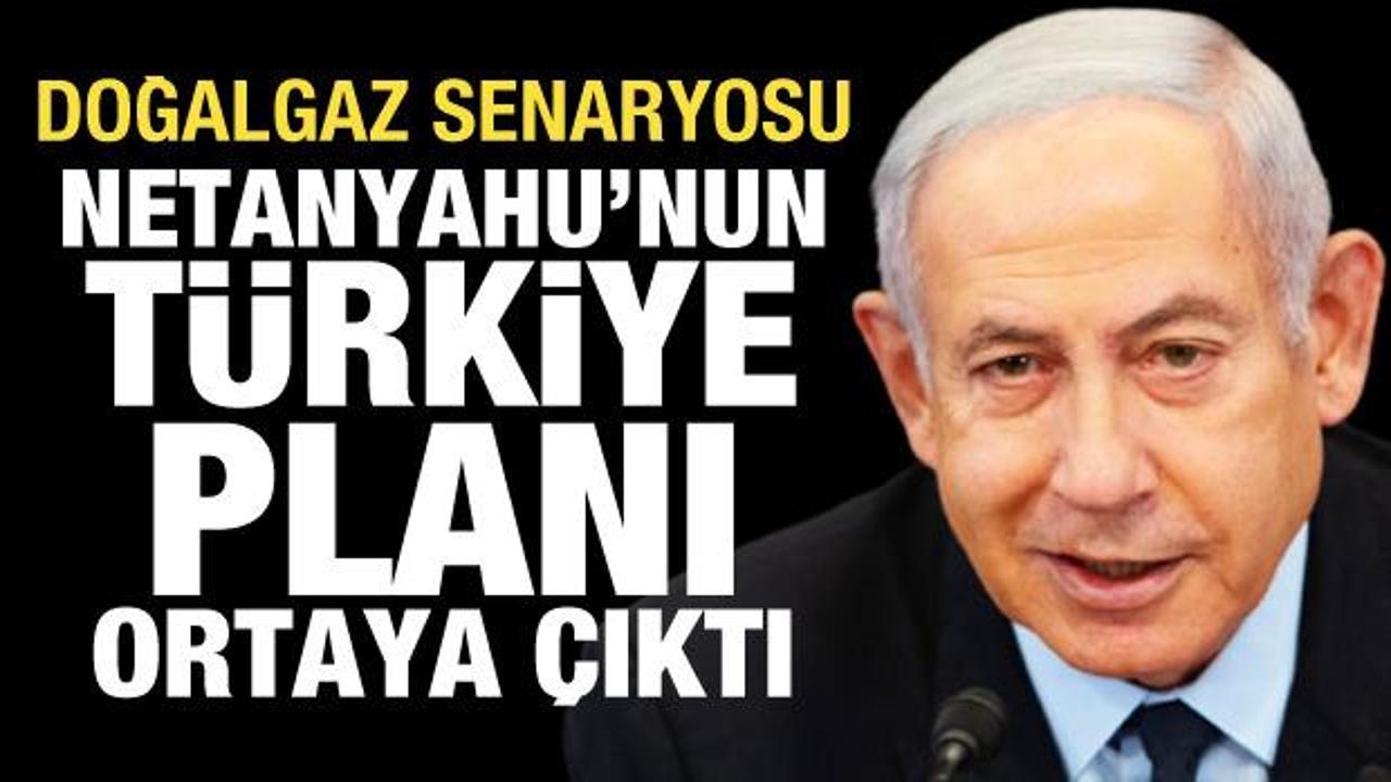 Netanyahu’nun doğalgaz planı ortaya çıktı: İlk istasyon Türkiye