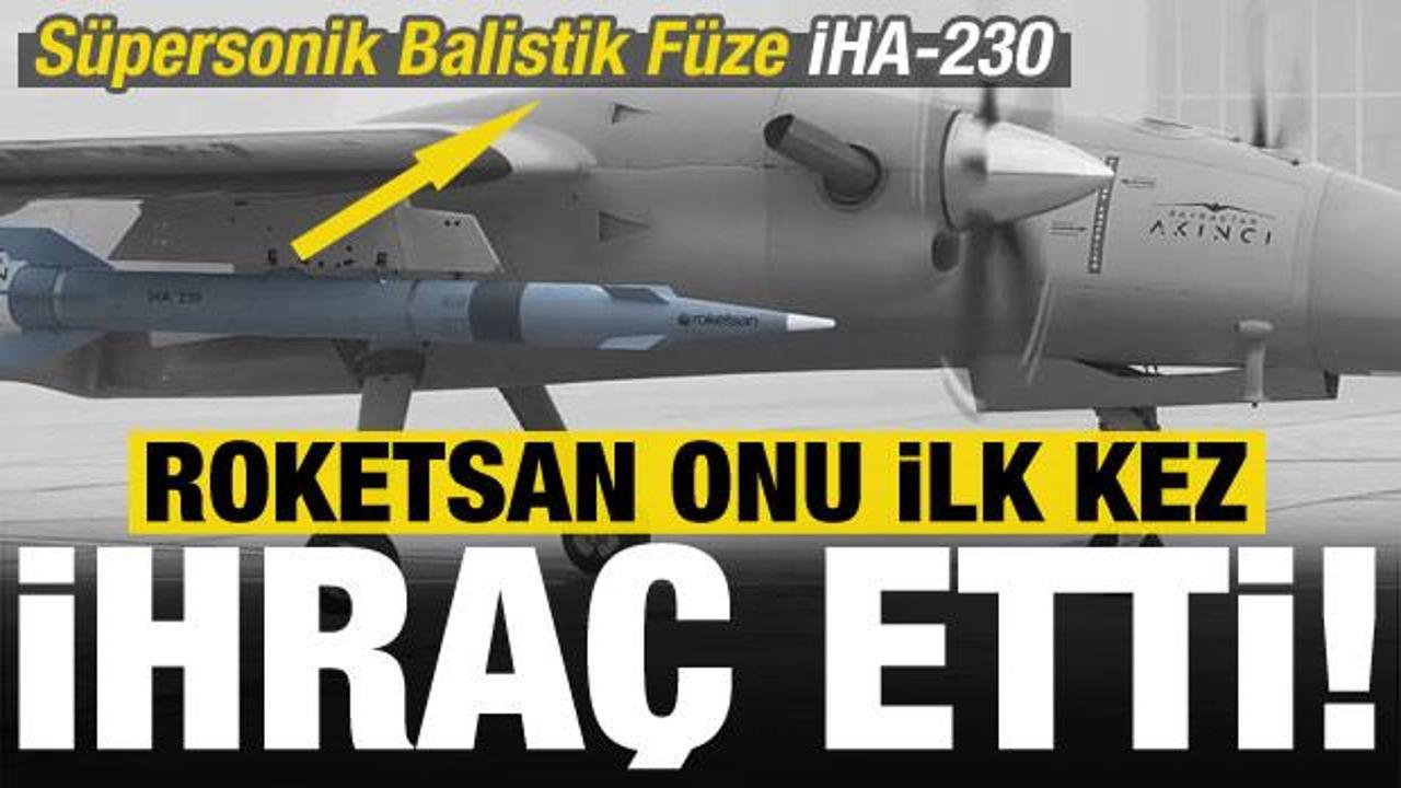 Son dakika: Roketsan, Süpersonik Balistik Füze ‘İHA-230’u ilk kez ihraç etti!