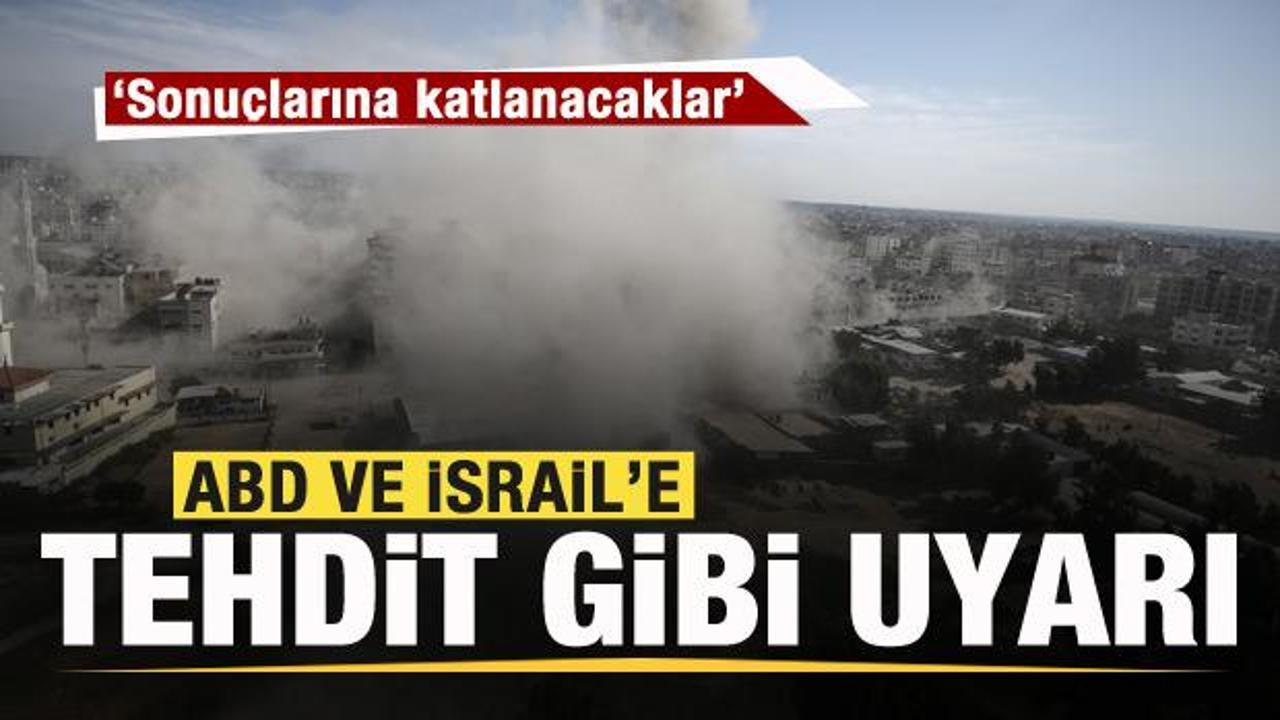 ABD ve İsrail’e tehdit gibi uyarı: Sonuçlarına katlanacaklar