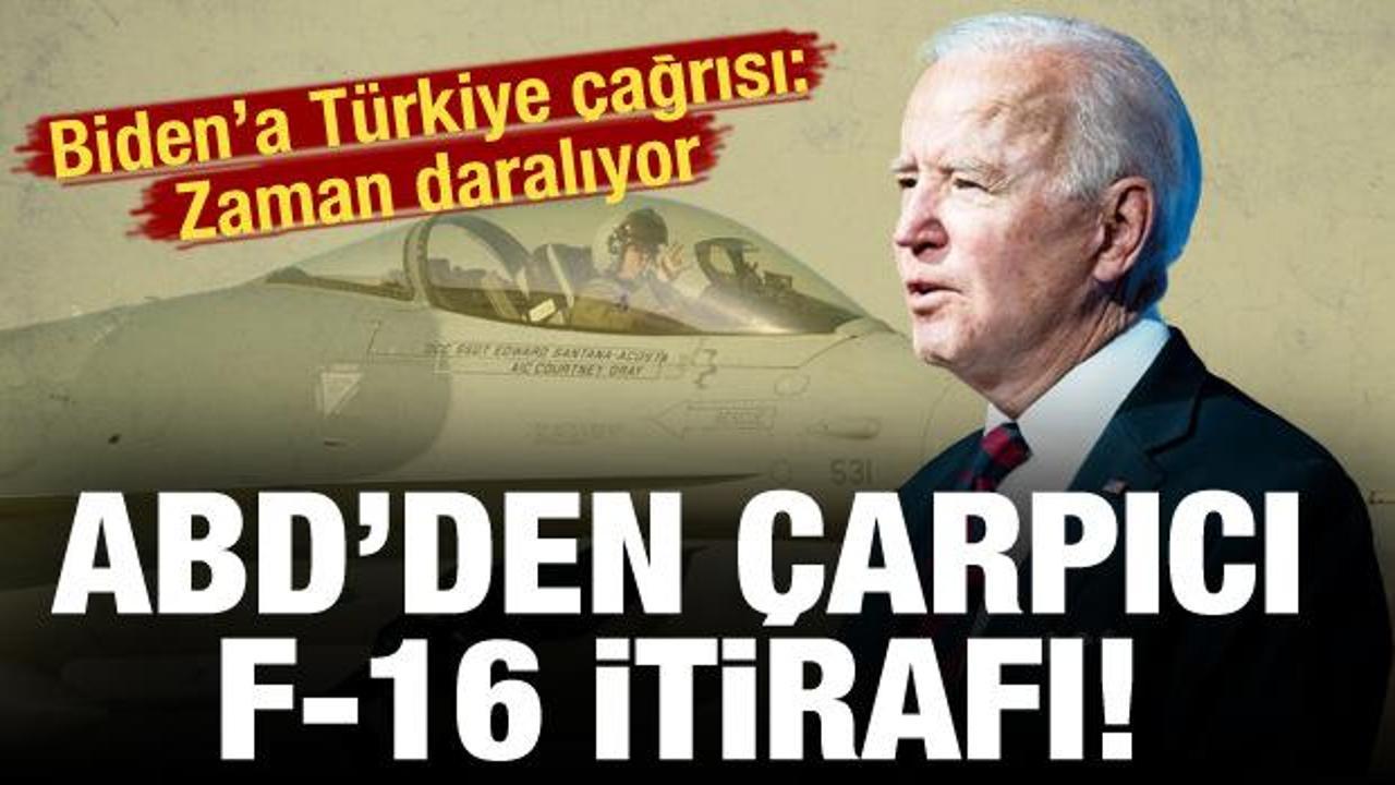 ABD’den çarpıcı F-16 itirafı: Zaman daralıyor