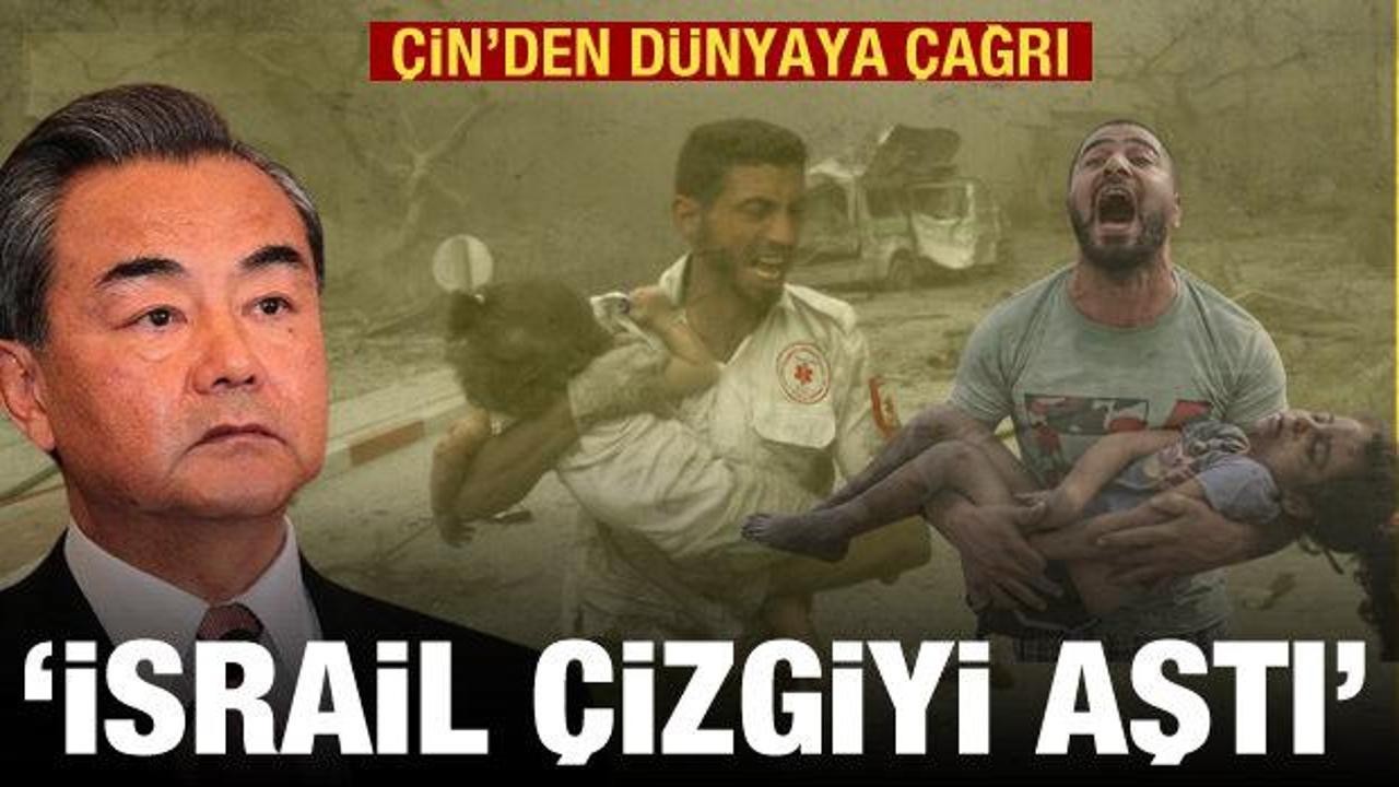 Çin’den İsrail açıklaması: Saldırılar meşru müdafaa kapsamını aştı