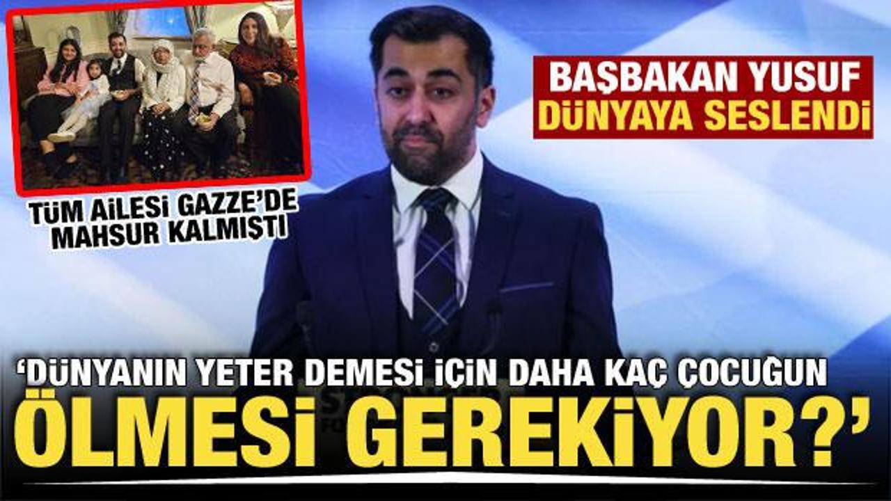 İskoçya Başbakanı Yusuf: “Dünyanın yeter demesi için daha kaç çocuğun ölmesi gerekiyor?”