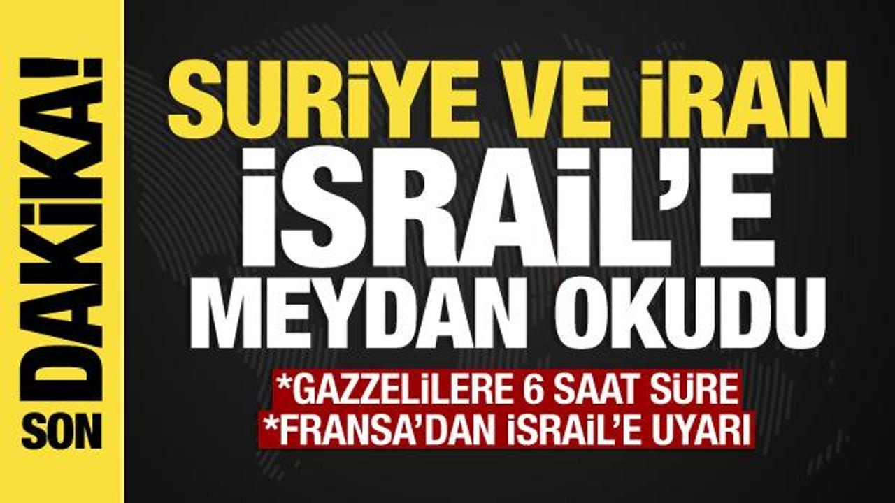 İsrail-Filistin savaşında son dakika: Fransa, Suriye ve İran’dan İsrail’e uyarı