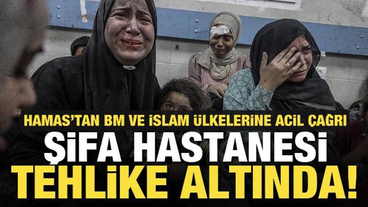 İsrail Şifa Hastanesi’ni hedef gösterdi! Hamas’tan BM ve İslam ülkelerine çağrı