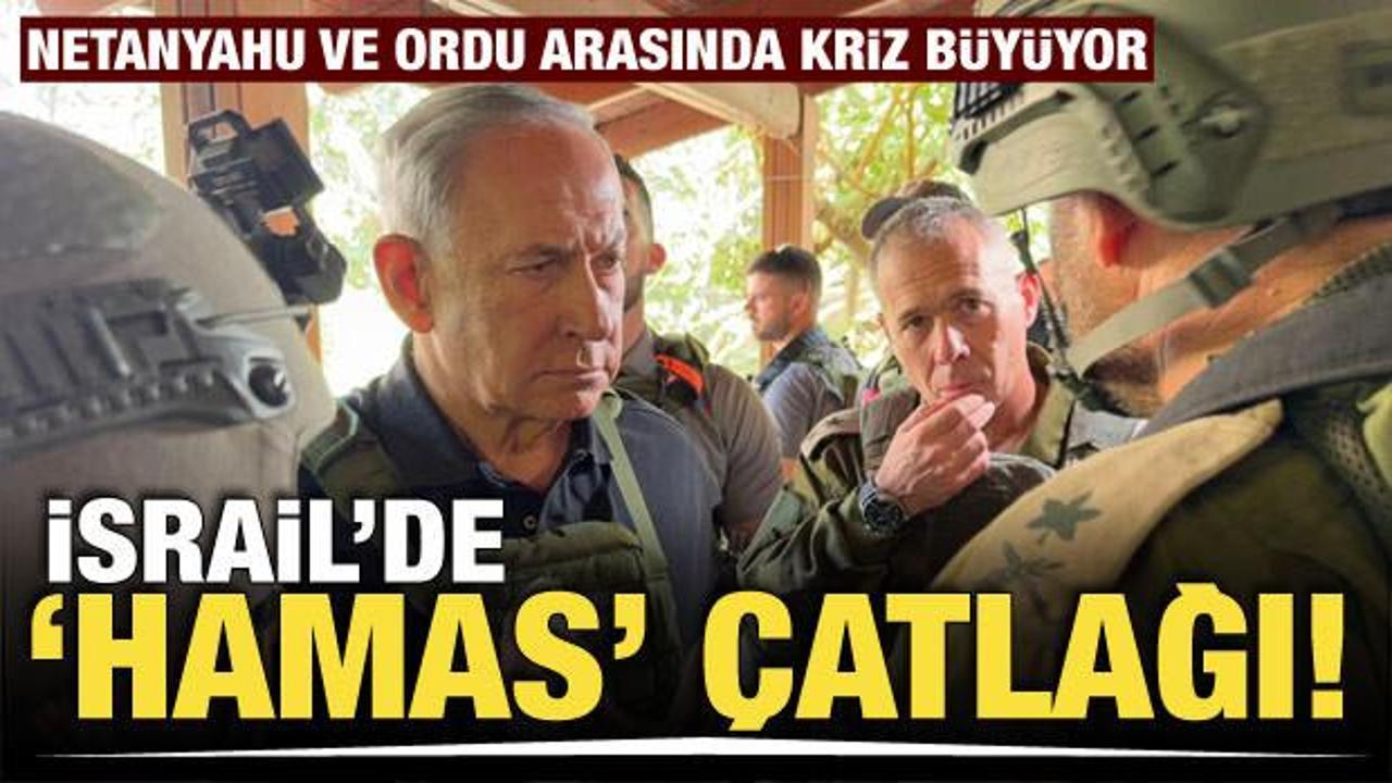 İsrail’de ‘Hamas’ çatlağı! Netanyahu ile İsrail ordusu arasında kriz büyüyor