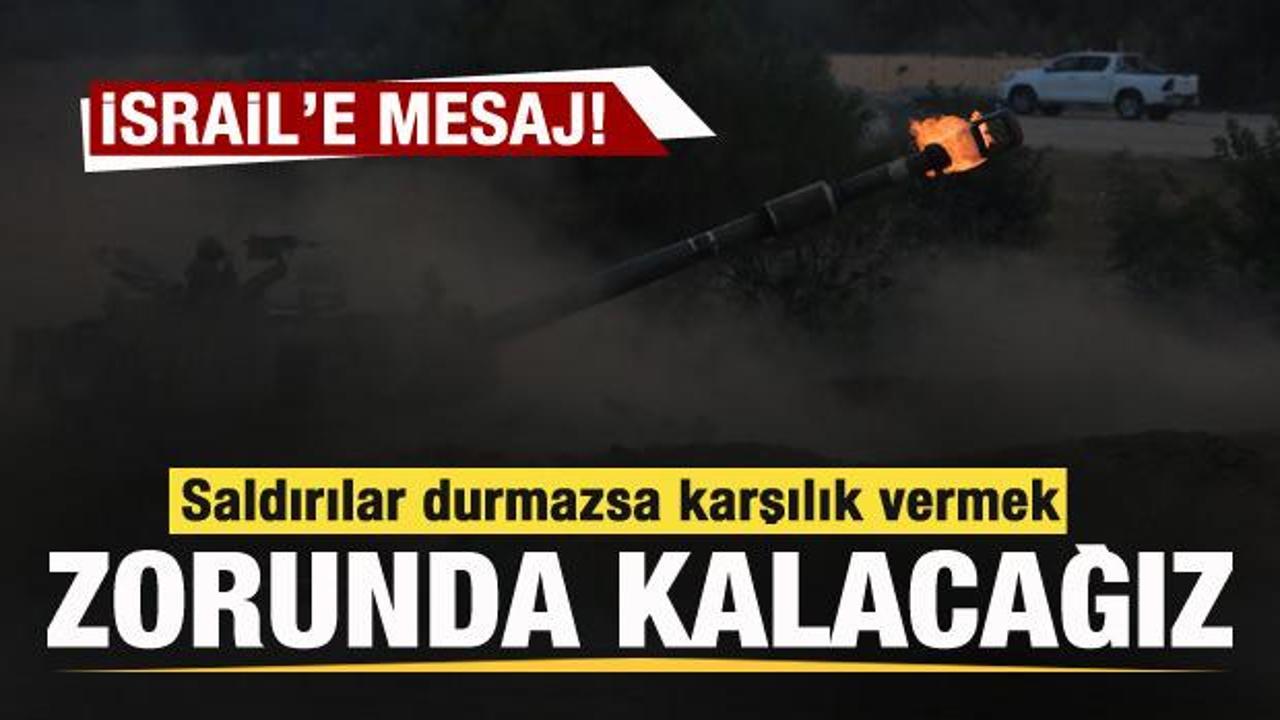 İsrail’e mesaj: Saldırılar durmazsa karşılık vermek zorunda kalacağız