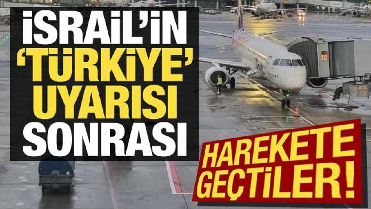 İsrail’in ‘Türkiye’ uyarısı sonrası harekete geçtiler!