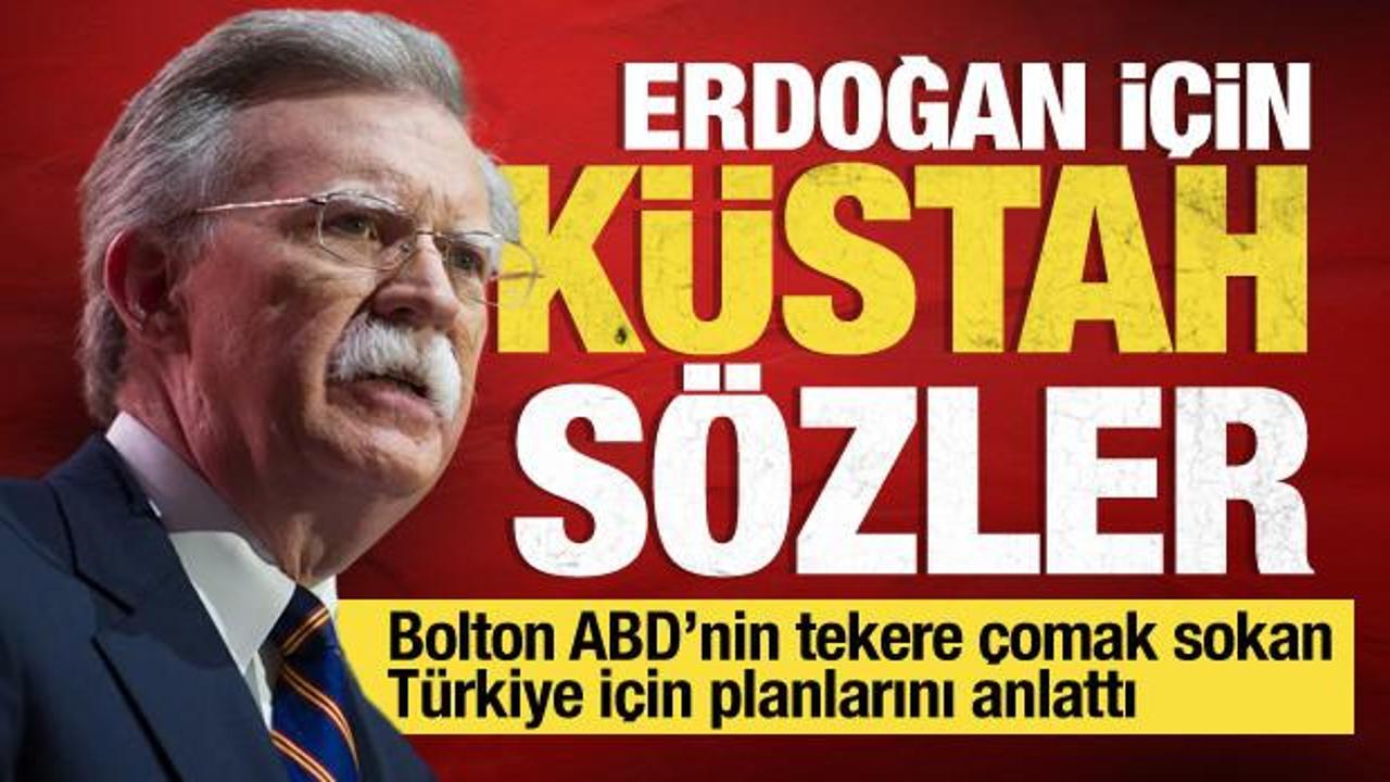 John Bolton’dan Cumhurbaşkanı Erdoğan için küstah sözler! Yine Türkiye’yi hedef aldı