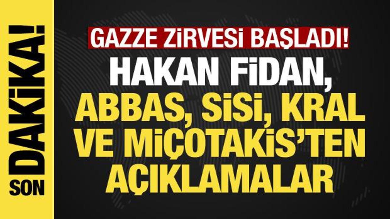 Mısır’daki Gazze Zirvesi başladı: Hakan Fidan, Sisi, Abbas ve Kral Abdullah’tan açıklama