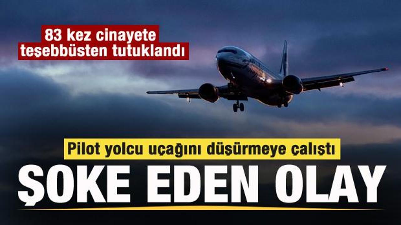 Şoke eden olay! Pilot yolcu uçağını düşürmeye çalıştı