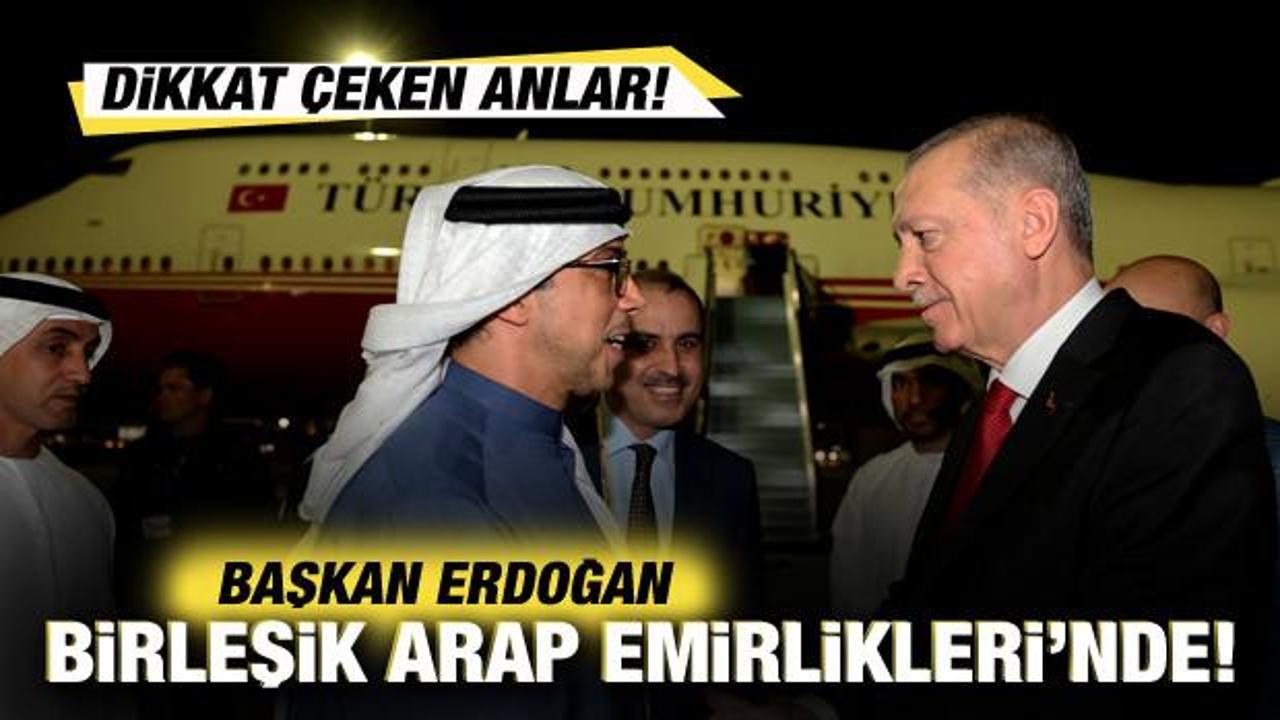 Cumhurbaşkanı Erdoğan, Birleşik Arap Emirlikleri’nde! Dikkat çeken anlar!