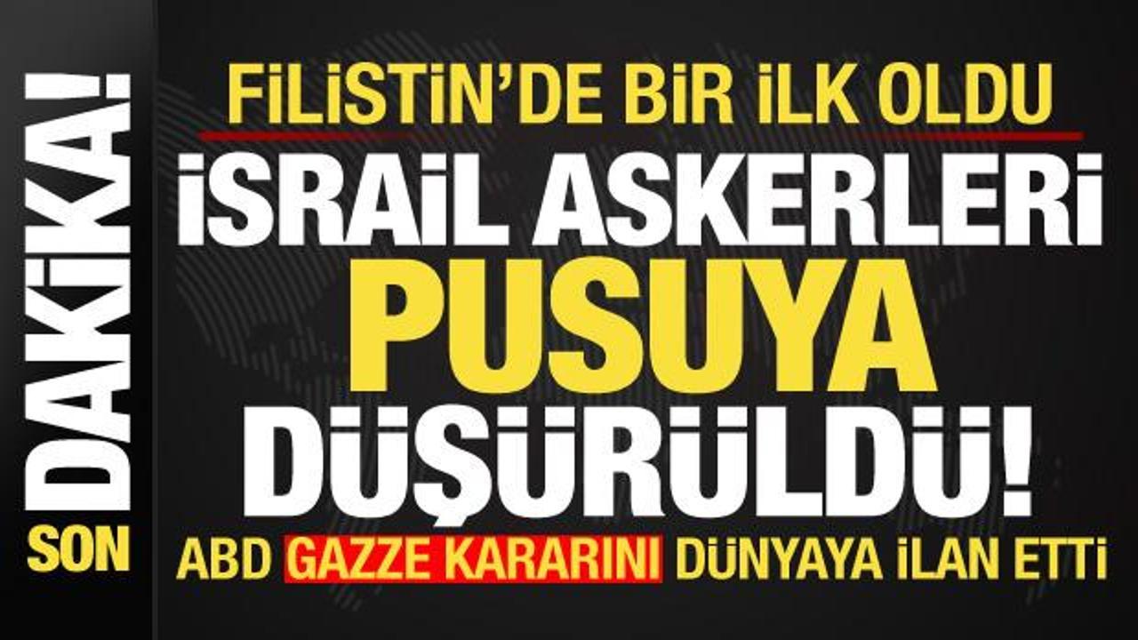 Filistin’de bir ilk, İsrail askerleri pusuya düştü! ABD, Gazze kararını dünyaya ilan etti!