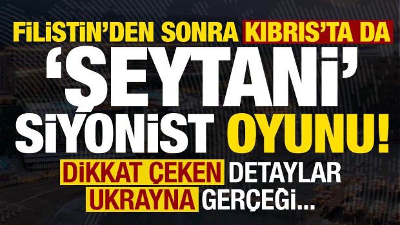 Filistin’den sonra Kıbrıs’ta ‘İsrail’ oyunu! Dikkat çeken gerçekler…