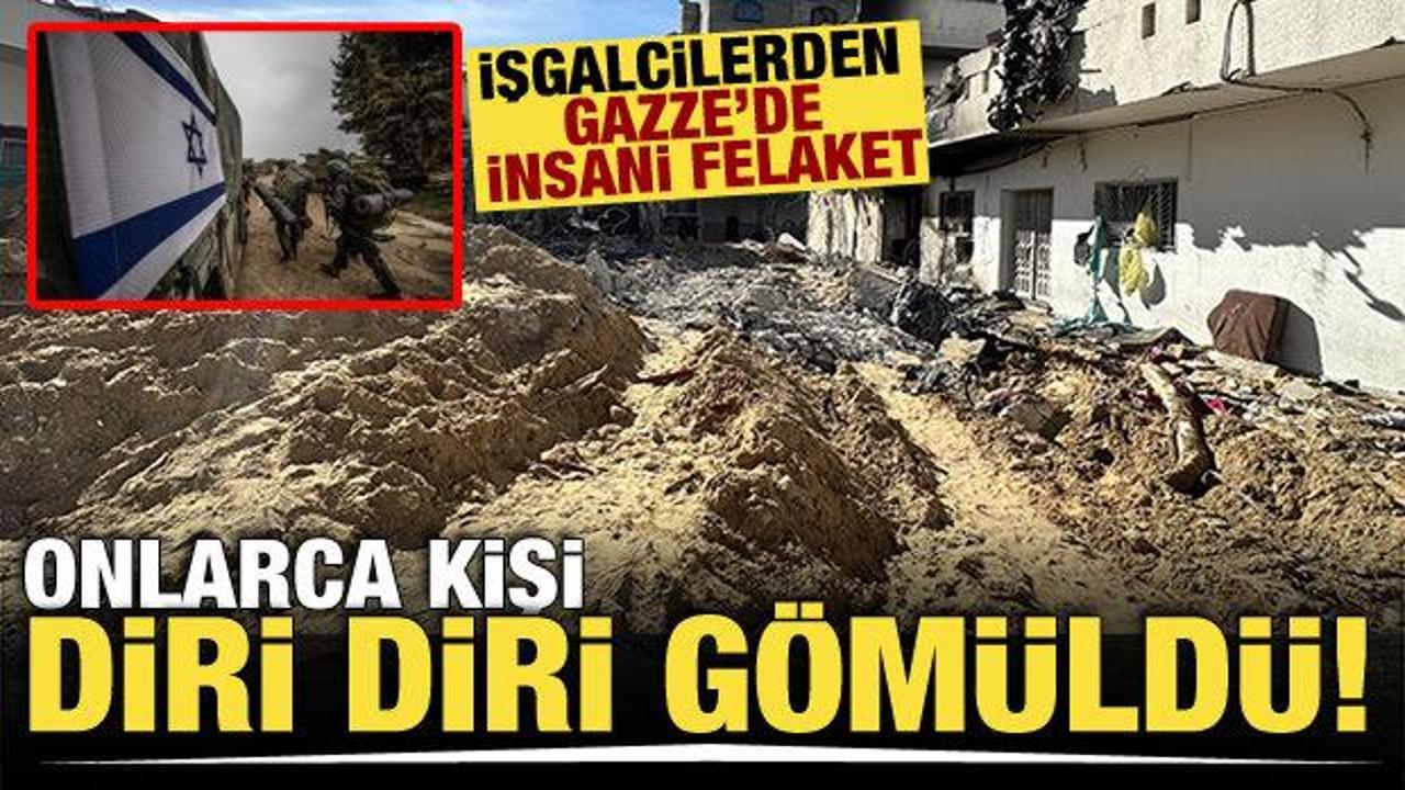 Gazze’de İsrail’den insani felaket! ‘Onlarca kişi diri diri gömüldü’