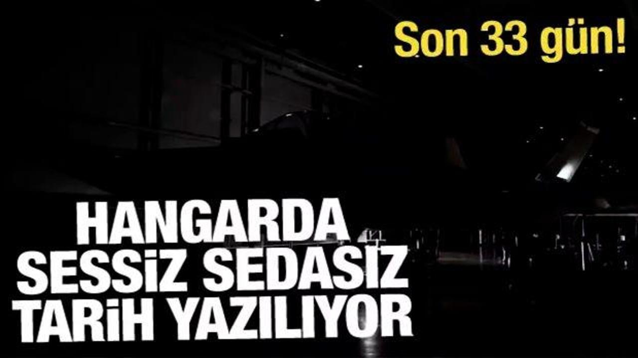 Hangarda sessiz sedasız tarih yazılıyor: En teknolojik silah için son 33 gün!