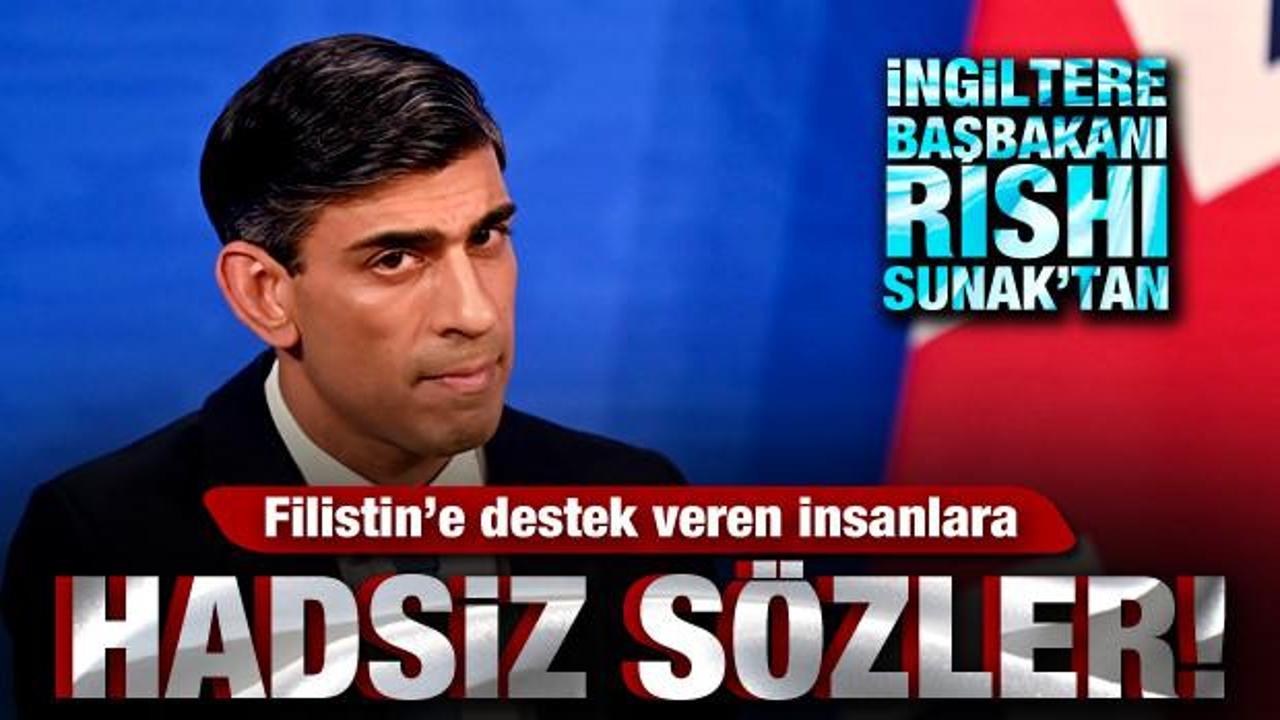 İngiltere Başbakanı Rishi Sunak’tan, Filistin’e destek verenlere hadsiz sözler!