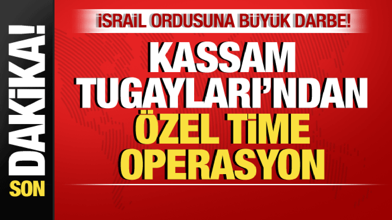 İsrail-Filistin savaşı: Kassam Tugayları’ndan özel time operasyon! İsrail’e ağır darbe