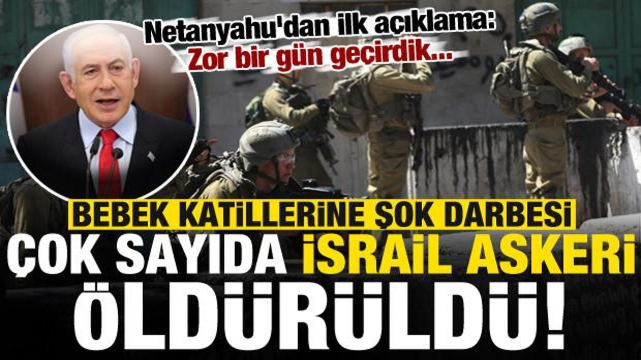 İsrail’e şok darbesi: Çok sayıda asker öldü! Netanyahu’dan açıklama: Zor bir gün geçirdik