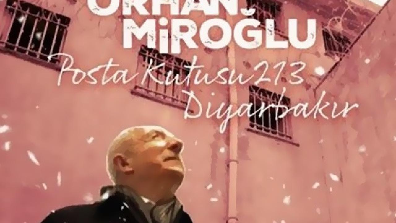 Orhan Miroğlu yeni kitabı ‘Posta Kutusu 213 Diyarbakır’ ile okurlarıyla buluşacak