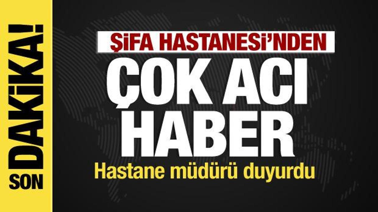 Şifa Hastanesi’nden çok acı haber: 6’sı bebek toplam 20 kişi hayatını kaybetti