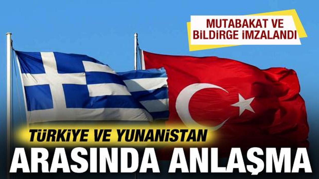 Türkiye ve Yunanistan anlaştı! Mutabakat imzalandı!